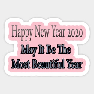 Happy New Year 2020, may it be the most beautiful year Sticker